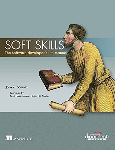 Soft Skills: The software developer's life manual